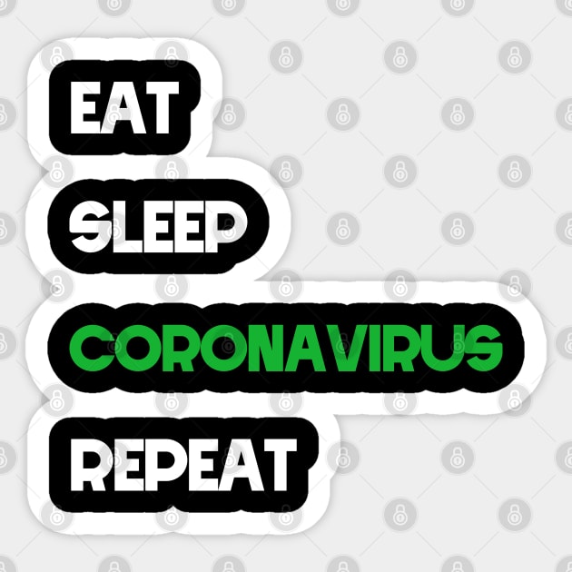 eat sleep coronavirus repeat, coronavirus 2020 Sticker by misoukill